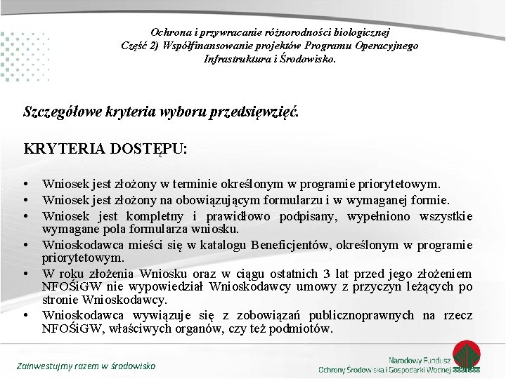 Ochrona i przywracanie różnorodności biologicznej Część 2) Współfinansowanie projektów Programu Operacyjnego Infrastruktura i Środowisko.