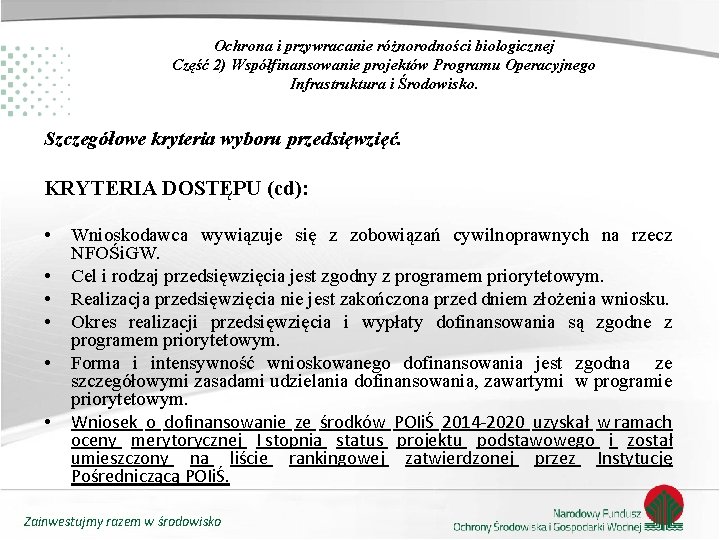 Ochrona i przywracanie różnorodności biologicznej Część 2) Współfinansowanie projektów Programu Operacyjnego Infrastruktura i Środowisko.