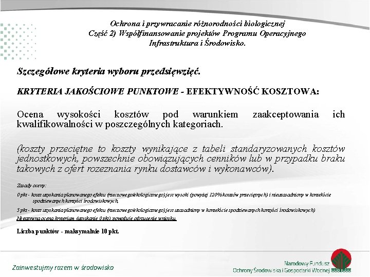 Ochrona i przywracanie różnorodności biologicznej Część 2) Współfinansowanie projektów Programu Operacyjnego Infrastruktura i Środowisko.