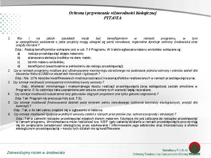 Ochrona i przywracanie różnorodności biologicznej PYTANIA 1. 2. 3. 4. 5. 6. Kto i