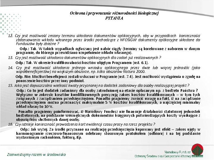 Ochrona i przywracanie różnorodności biologicznej PYTANIA 12. Czy jest możliwość zmiany terminu składania dokumentów