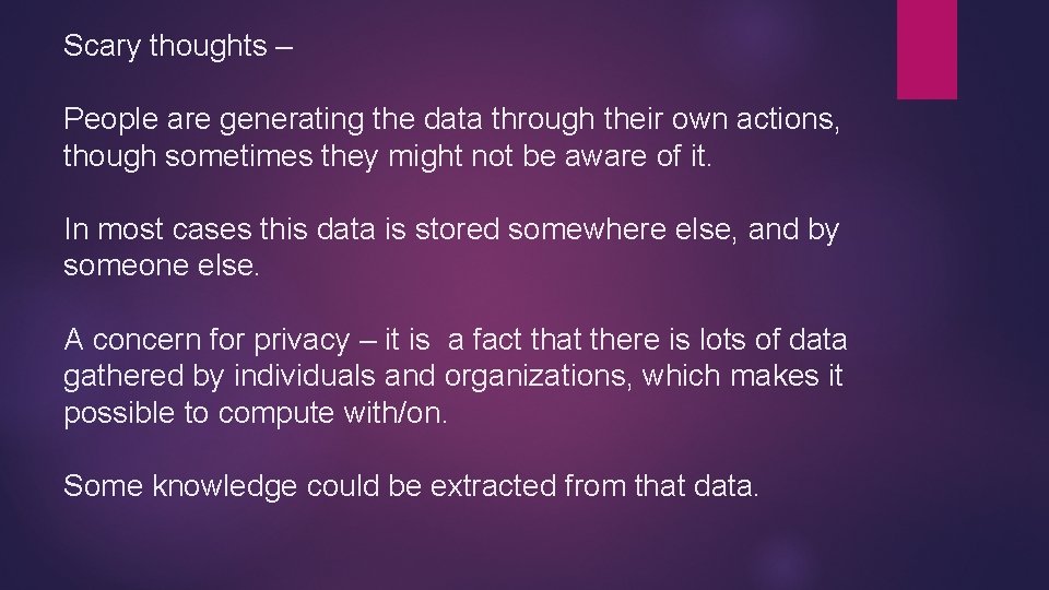Scary thoughts – People are generating the data through their own actions, though sometimes Scary thoughts – People are generating the data through their own actions, though sometimes