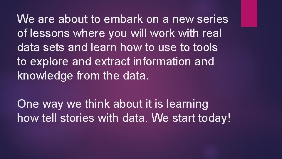 We are about to embark on a new series of lessons where you will We are about to embark on a new series of lessons where you will