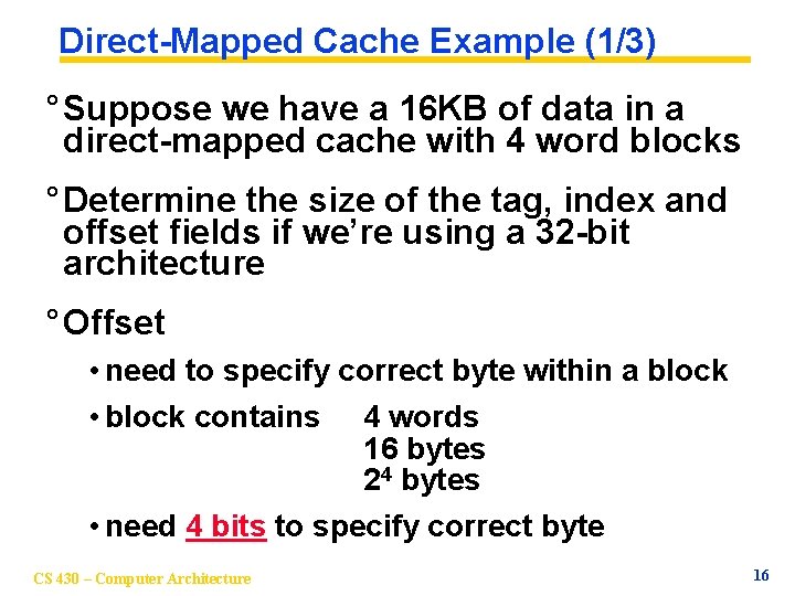 Direct-Mapped Cache Example (1/3) ° Suppose we have a 16 KB of data in