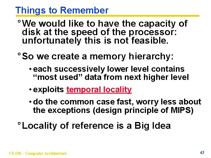 Things to Remember ° We would like to have the capacity of disk at