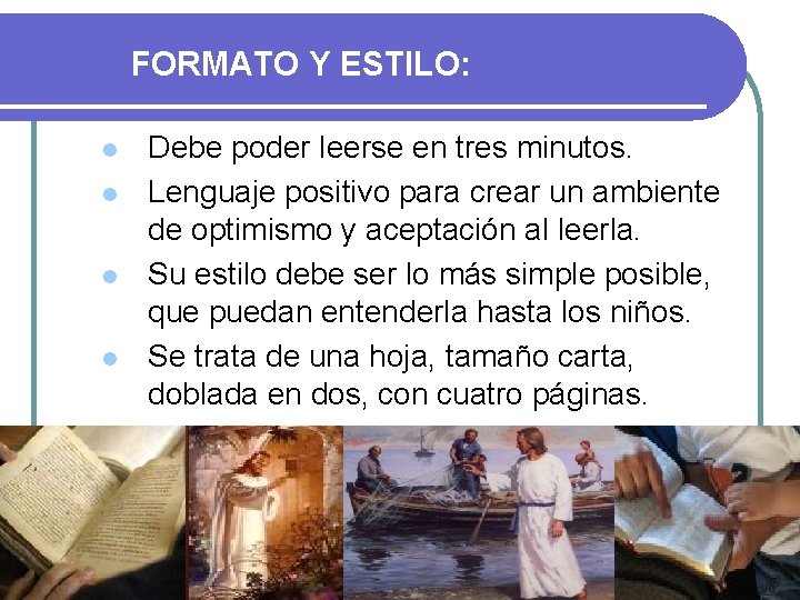 FORMATO Y ESTILO: l l Debe poder leerse en tres minutos. Lenguaje positivo para