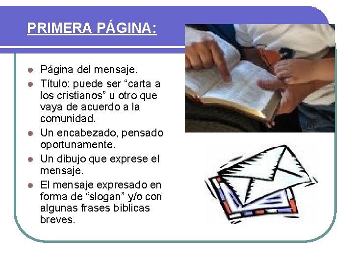 PRIMERA PÁGINA: l l l Página del mensaje. Título: puede ser “carta a los