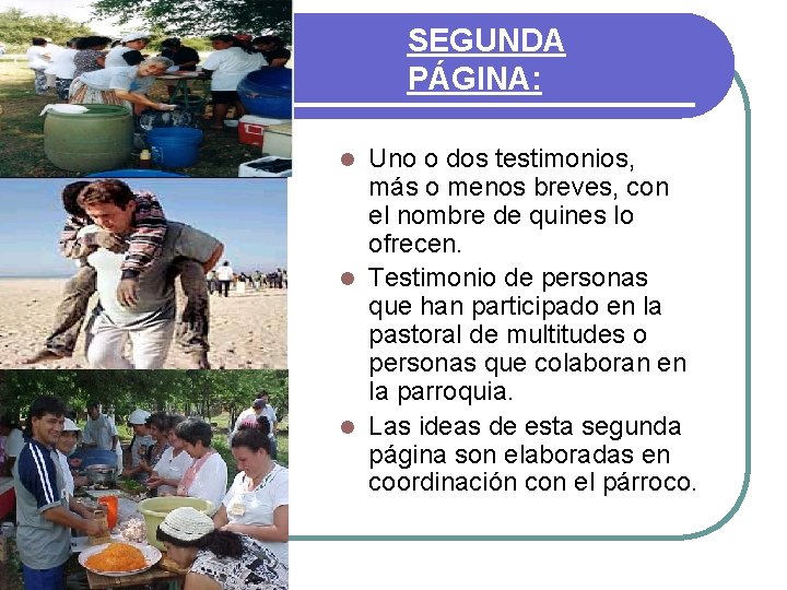 SEGUNDA PÁGINA: Uno o dos testimonios, más o menos breves, con el nombre de