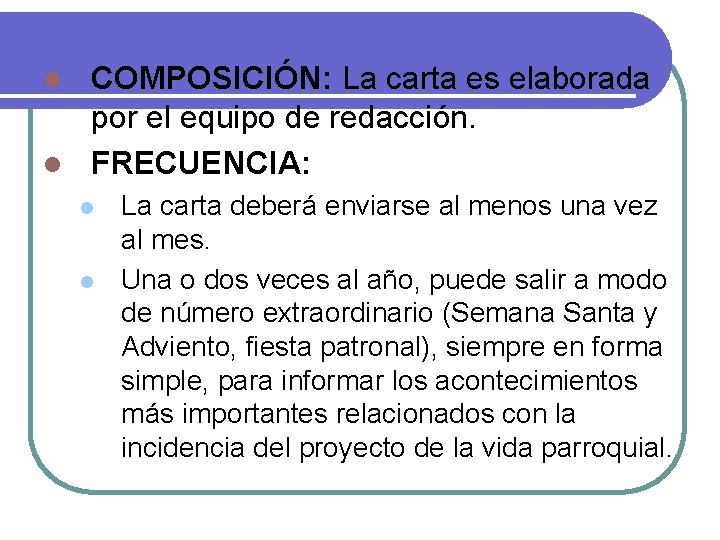 COMPOSICIÓN: La carta es elaborada por el equipo de redacción. l FRECUENCIA: l l