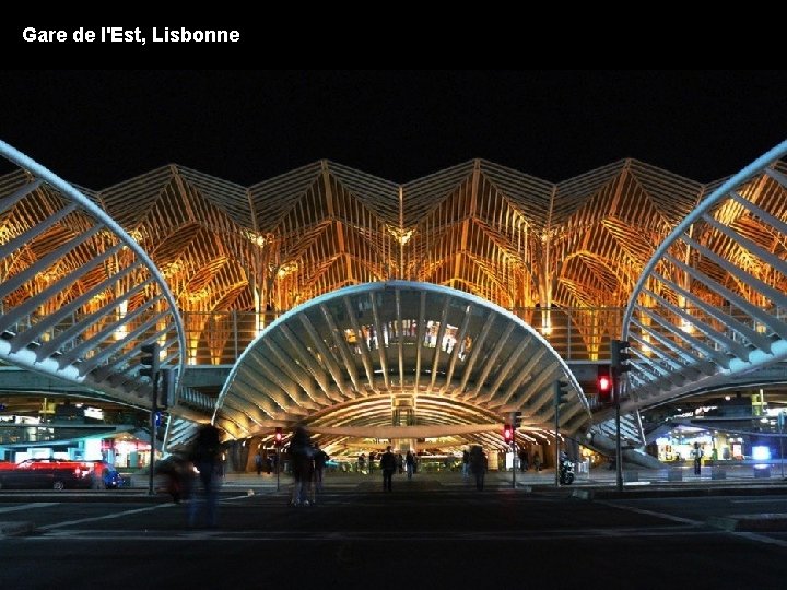 Gare de l'Est, Lisbonne 