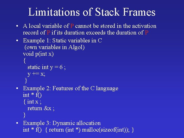 Limitations of Stack Frames • A local variable of P cannot be stored in