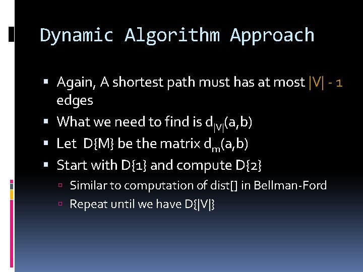 Dynamic Algorithm Approach Again, A shortest path must has at most |V| - 1