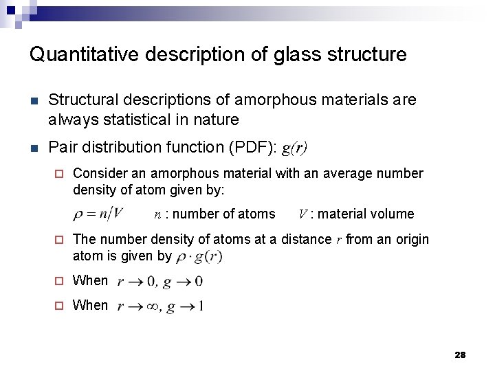 Quantitative description of glass structure n Structural descriptions of amorphous materials are always statistical