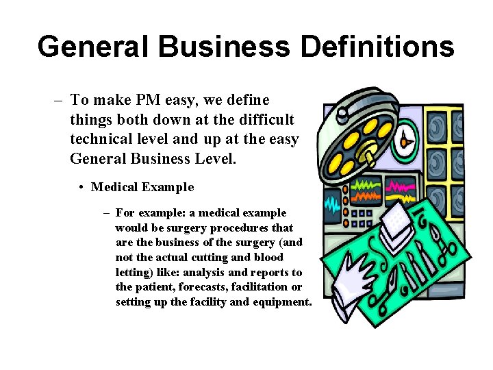 General Business Definitions – To make PM easy, we define things both down at
