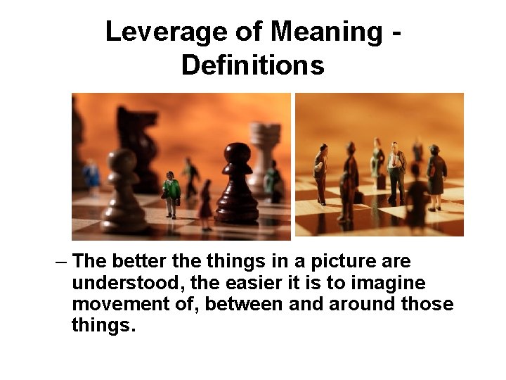 Leverage of Meaning Definitions – The better the things in a picture are understood,