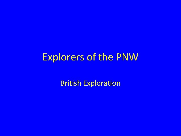 Explorers of the PNW British Exploration 