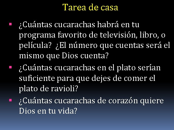 Tarea de casa ¿Cuántas cucarachas habrá en tu programa favorito de televisión, libro, o