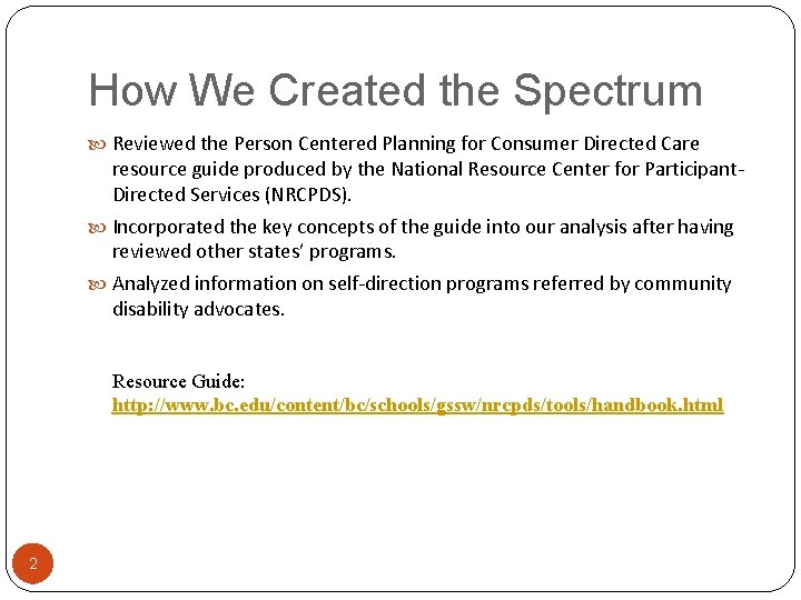 How We Created the Spectrum Reviewed the Person Centered Planning for Consumer Directed Care
