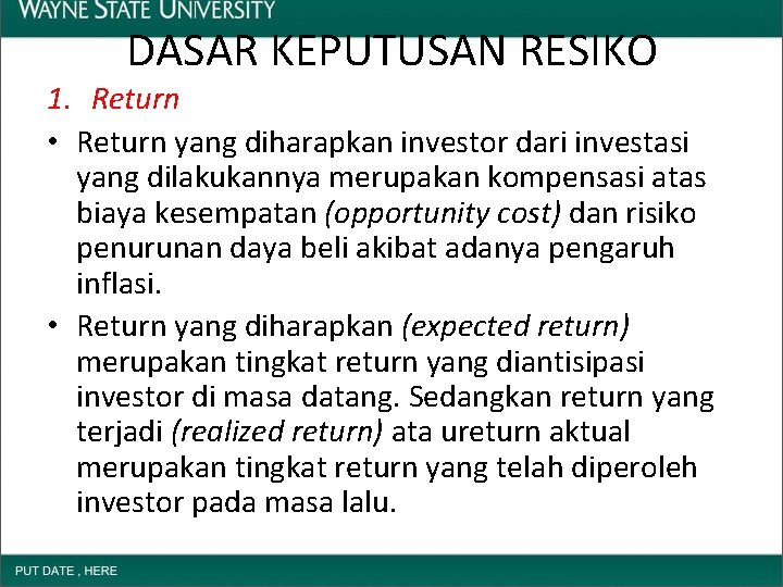 DASAR KEPUTUSAN RESIKO 1. Return • Return yang diharapkan investor dari investasi yang dilakukannya