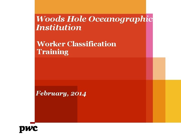 Woods Hole Oceanographic Institution Worker Classification Training February, 2014 
