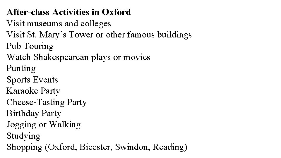 After-class Activities in Oxford Visit museums and colleges Visit St. Mary’s Tower or other