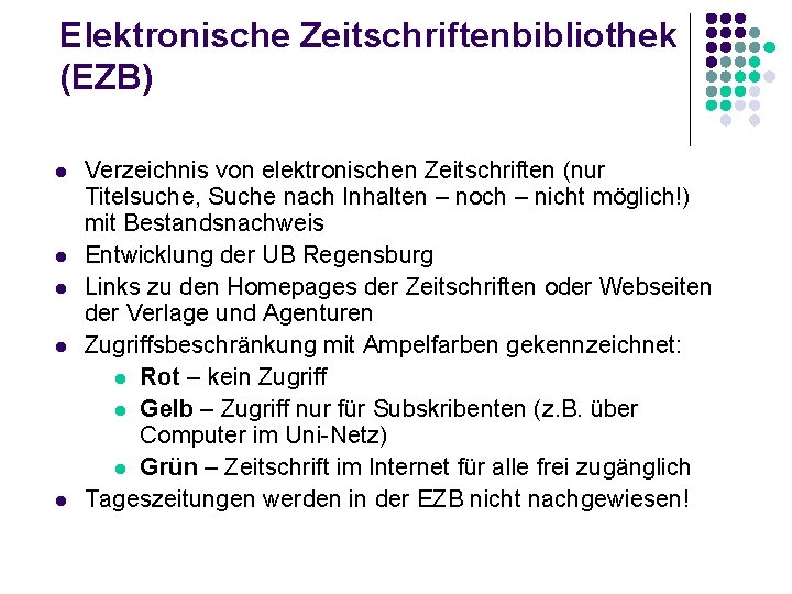 Elektronische Zeitschriftenbibliothek (EZB) l l l Verzeichnis von elektronischen Zeitschriften (nur Titelsuche, Suche nach