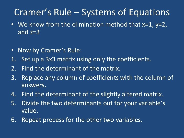 Cramer’s Rule – Systems of Equations • We know from the elimination method that