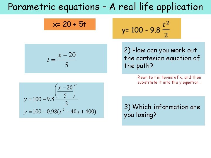 Parametric equations – A real life application x= 20 + 5 t 2) How