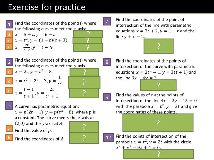 Exercise for practice 7 1 a c e ? ? ? 2 a c