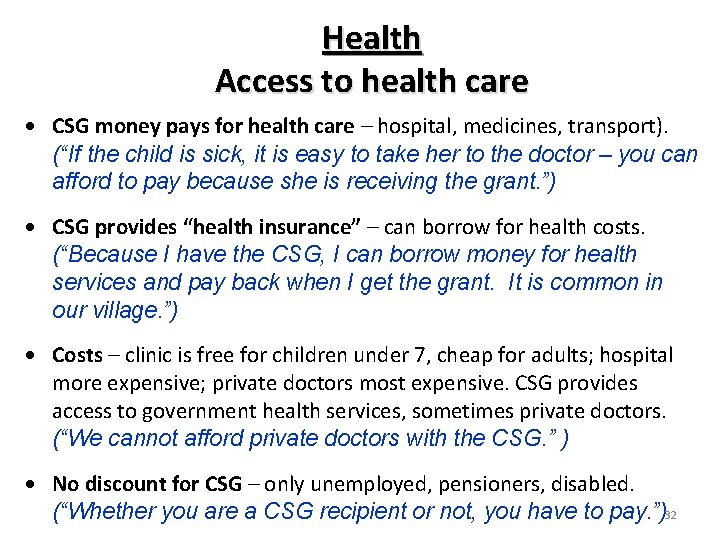 Health Access to health care CSG money pays for health care – hospital, medicines,