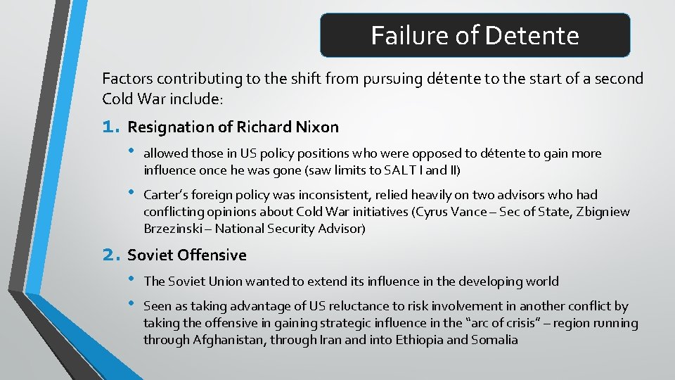 Failure of Detente Factors contributing to the shift from pursuing détente to the start