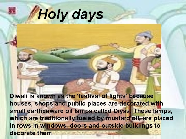 Holy days Diwali for Sikhs For Sikhs, Diwali is particularly important because it celebrates