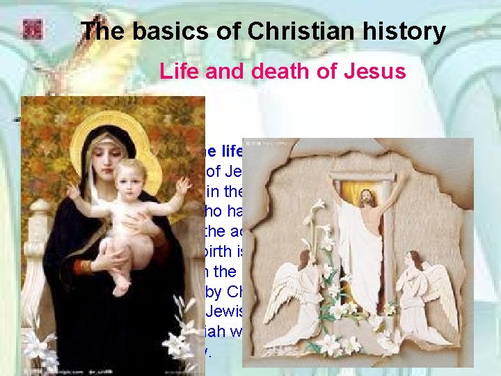The basics of Christian history Life and death of Jesus Background to the life