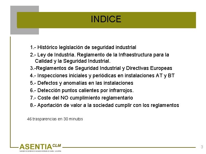 INDICE 1. - Histórico legislación de seguridad industrial 2. - Ley de Industria. Reglamento