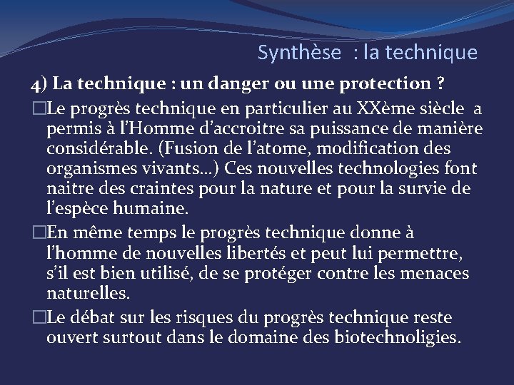 Synthèse : la technique 4) La technique : un danger ou une protection ?