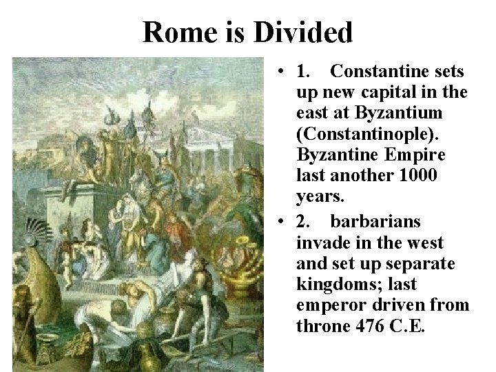 Rome is Divided • 1. Constantine sets up new capital in the east at