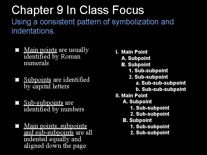 Chapter 9 In Class Focus Using a consistent pattern of symbolization and indentations. Main