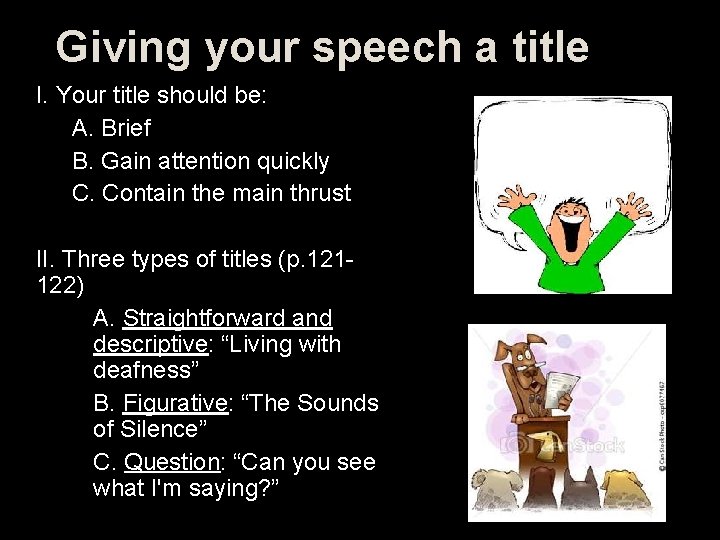 Giving your speech a title I. Your title should be: A. Brief B. Gain