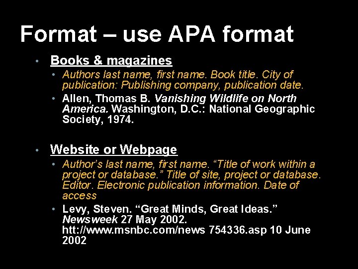 Format – use APA format • Books & magazines • Authors last name, first