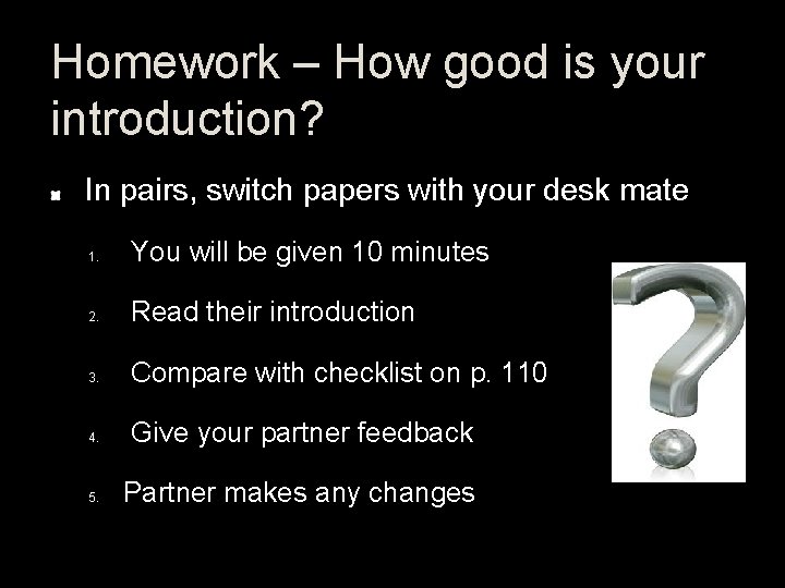 Homework – How good is your introduction? In pairs, switch papers with your desk