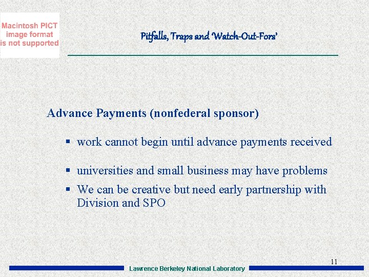Pitfalls, Traps and ‘Watch-Out-Fors’ Advance Payments (nonfederal sponsor) § work cannot begin until advance