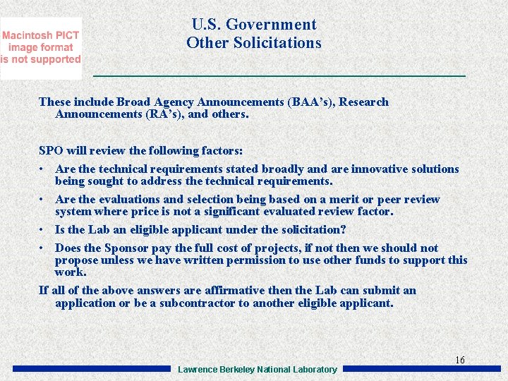 U. S. Government Other Solicitations These include Broad Agency Announcements (BAA’s), Research Announcements (RA’s),