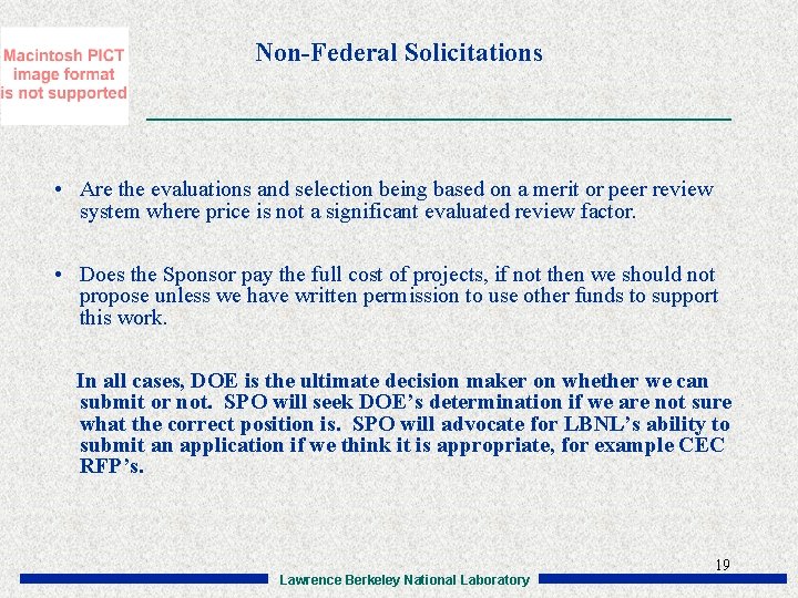 Non-Federal Solicitations • Are the evaluations and selection being based on a merit or