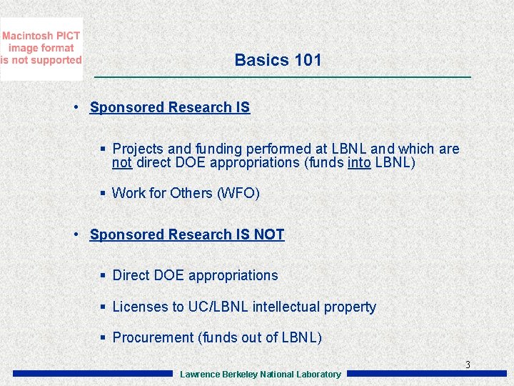 Basics 101 • Sponsored Research IS § Projects and funding performed at LBNL and