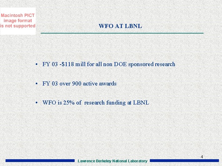 WFO AT LBNL • FY 03 -$118 mill for all non DOE sponsored research