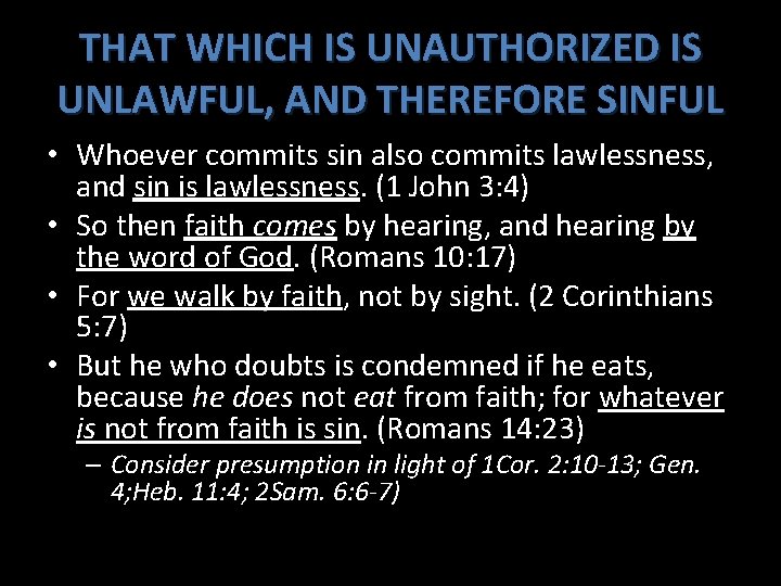 THAT WHICH IS UNAUTHORIZED IS UNLAWFUL, AND THEREFORE SINFUL • Whoever commits sin also