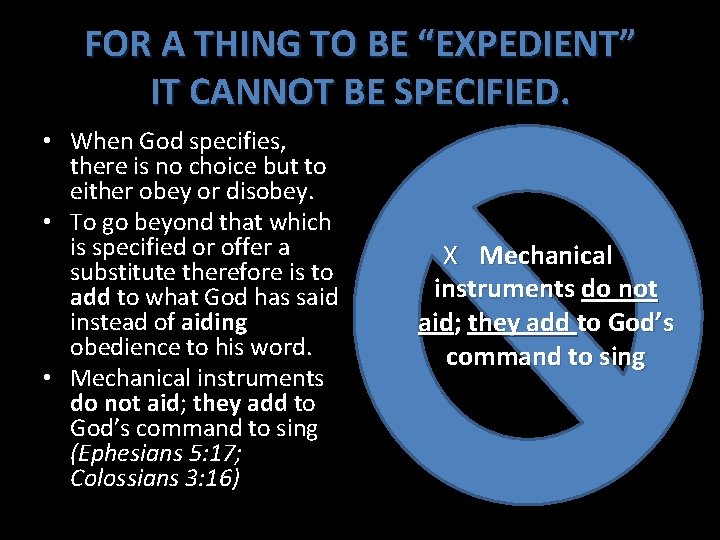 FOR A THING TO BE “EXPEDIENT” IT CANNOT BE SPECIFIED. • When God specifies, FOR A THING TO BE “EXPEDIENT” IT CANNOT BE SPECIFIED. • When God specifies,