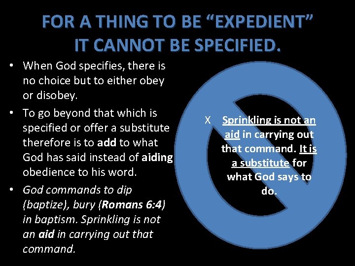 FOR A THING TO BE “EXPEDIENT” IT CANNOT BE SPECIFIED. • When God specifies,