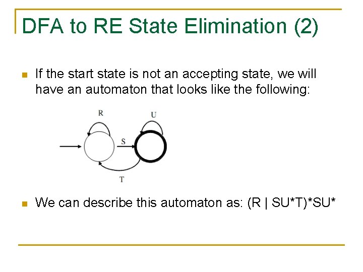 DFA to RE State Elimination (2) n If the start state is not an