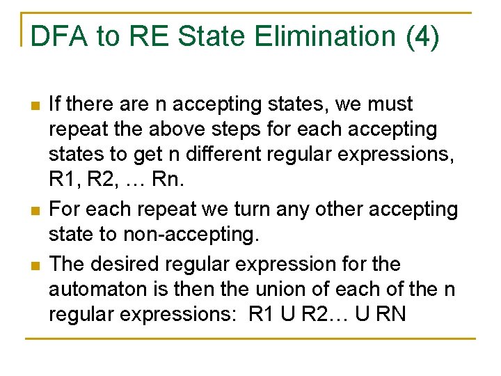 DFA to RE State Elimination (4) n n n If there are n accepting